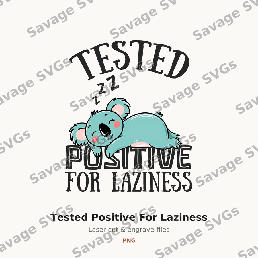 Tested Positive For Laziness