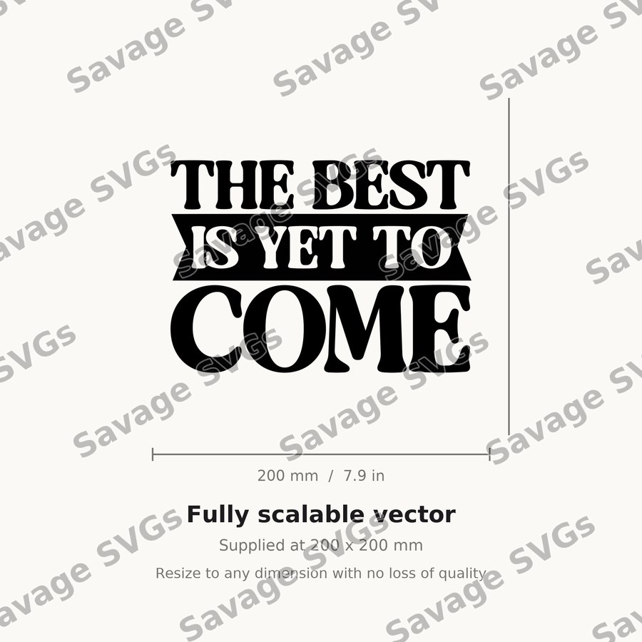 The Best Is Yet To Come