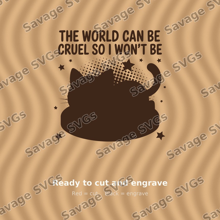 The World Can Be Cruel So I Won't Be