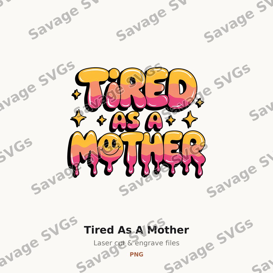 Tired As A Mother