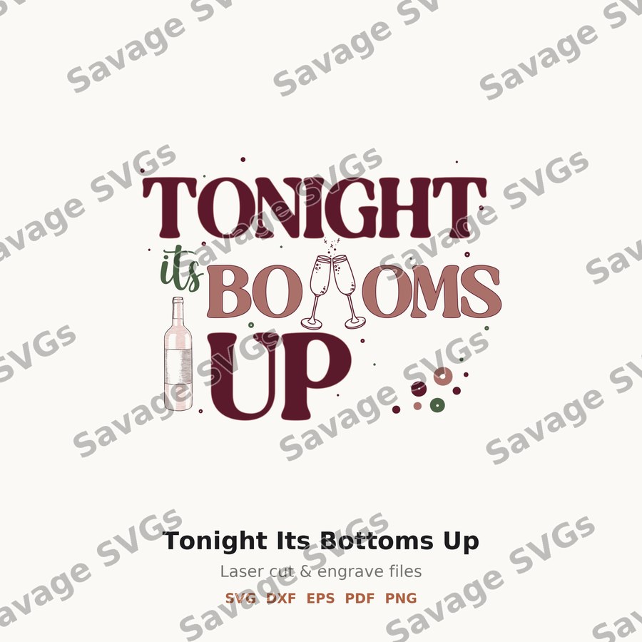 Tonight Its Bottoms Up
