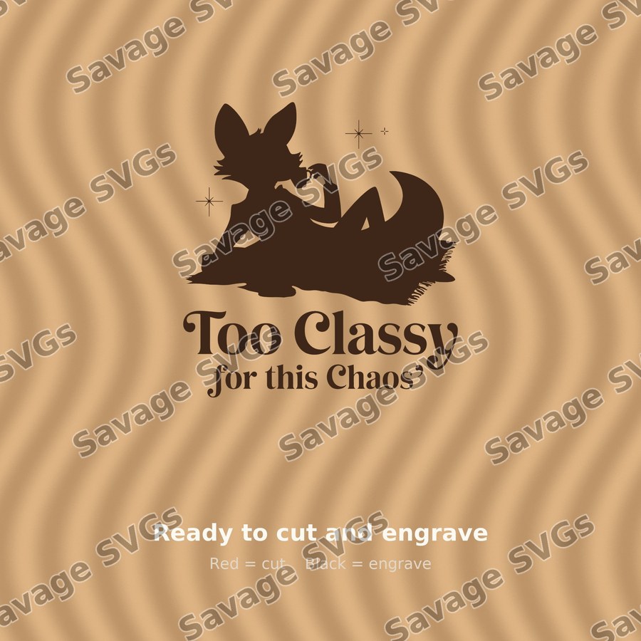 Too Classy For This Chaos