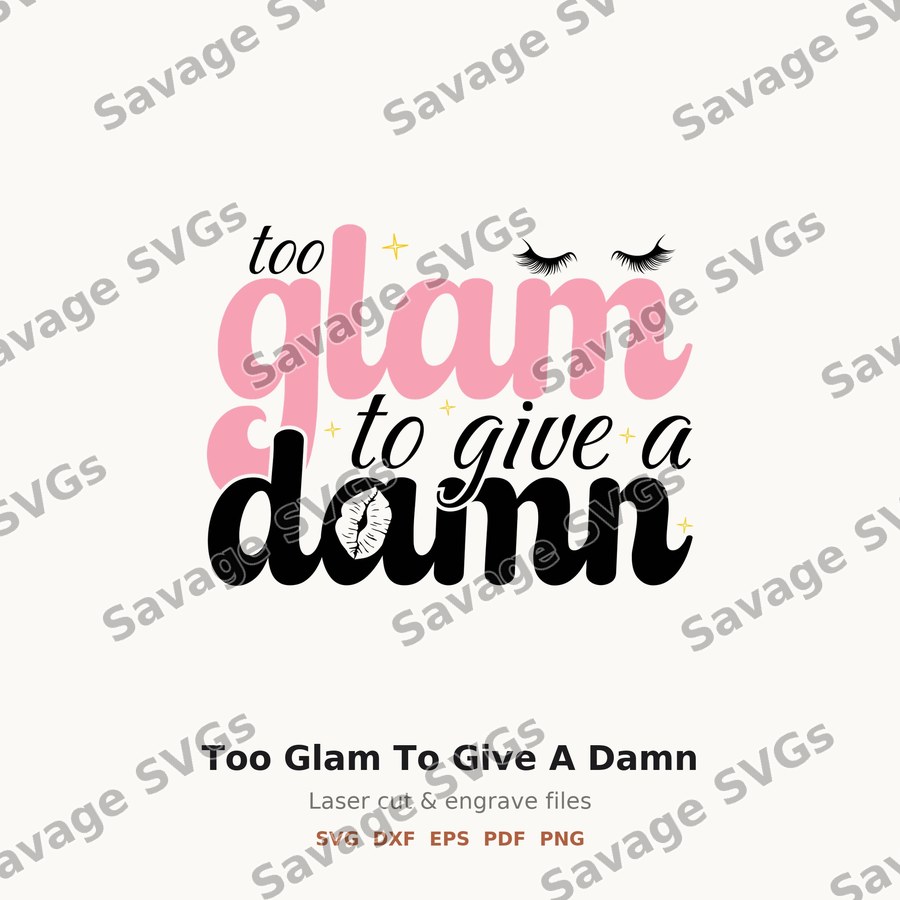 Too Glam To Give A Damn