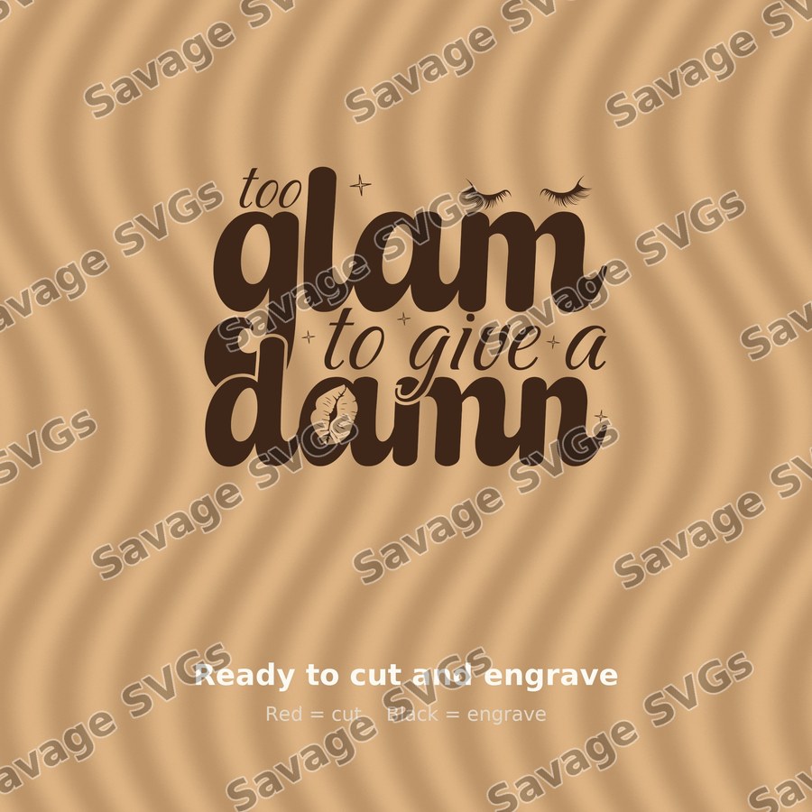 Too Glam To Give A Damn