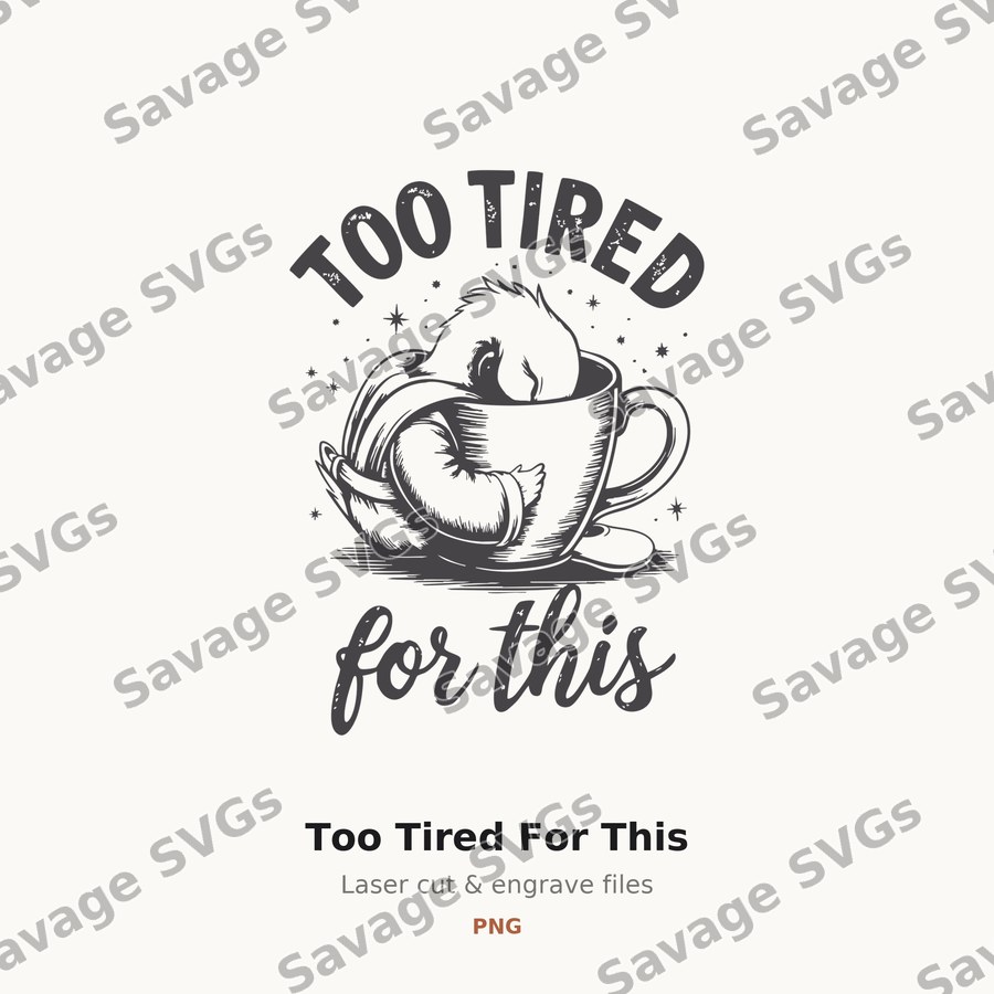 Too Tired For This