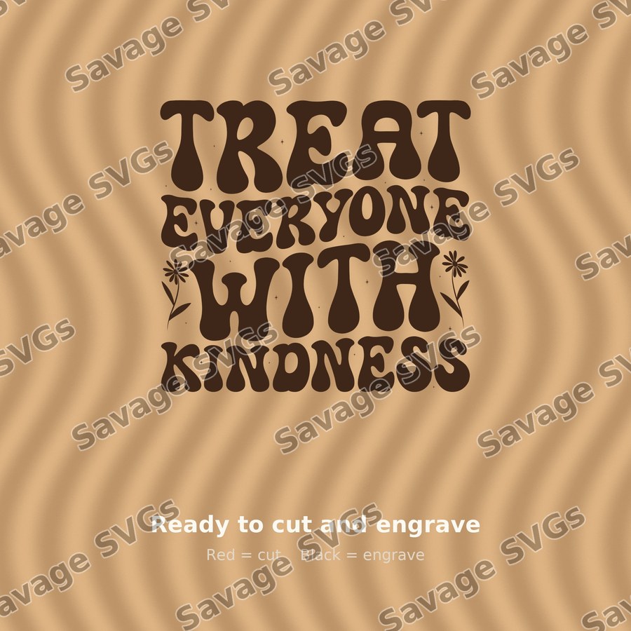 Treat Everyone With Kindness