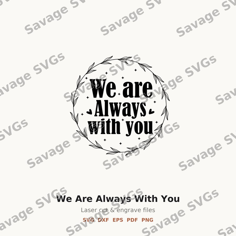 We Are Always With You
