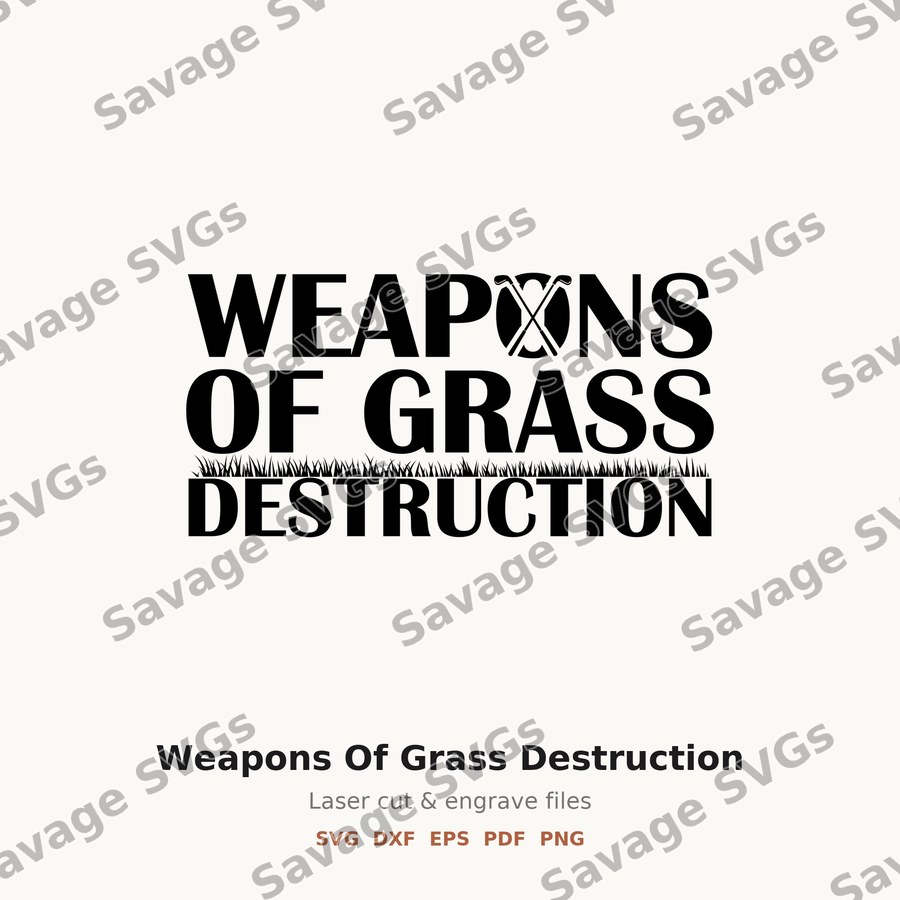 Weapons Of Grass Destruction