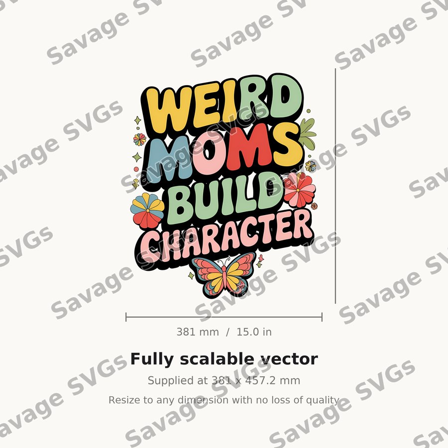 Weird Moms Build Character