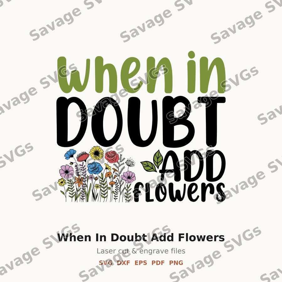When In Doubt Add Flowers