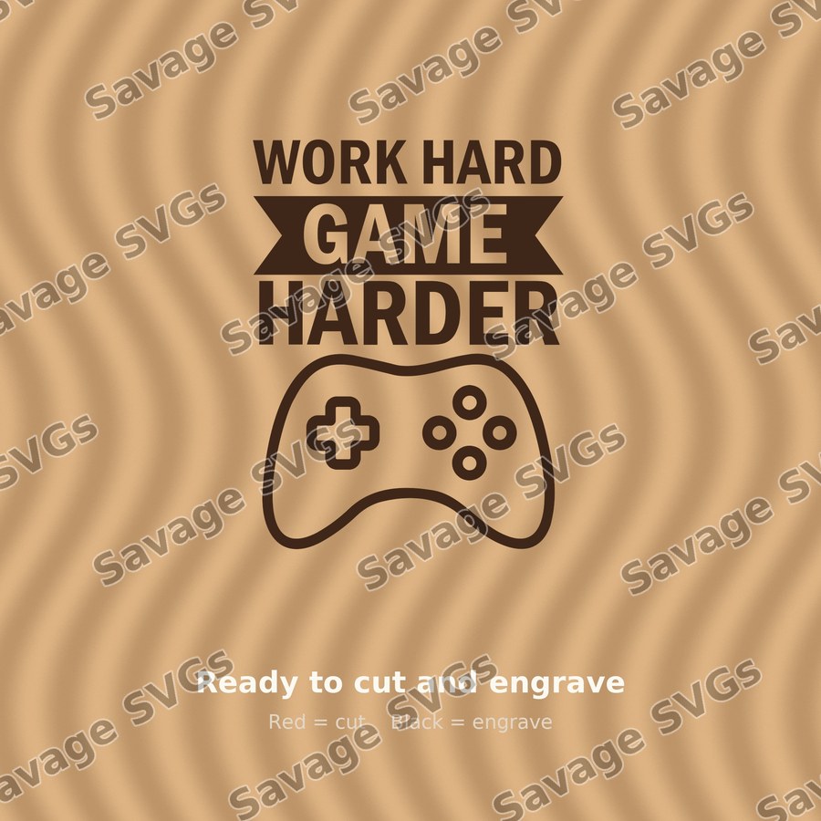 Work Hard Game Harder