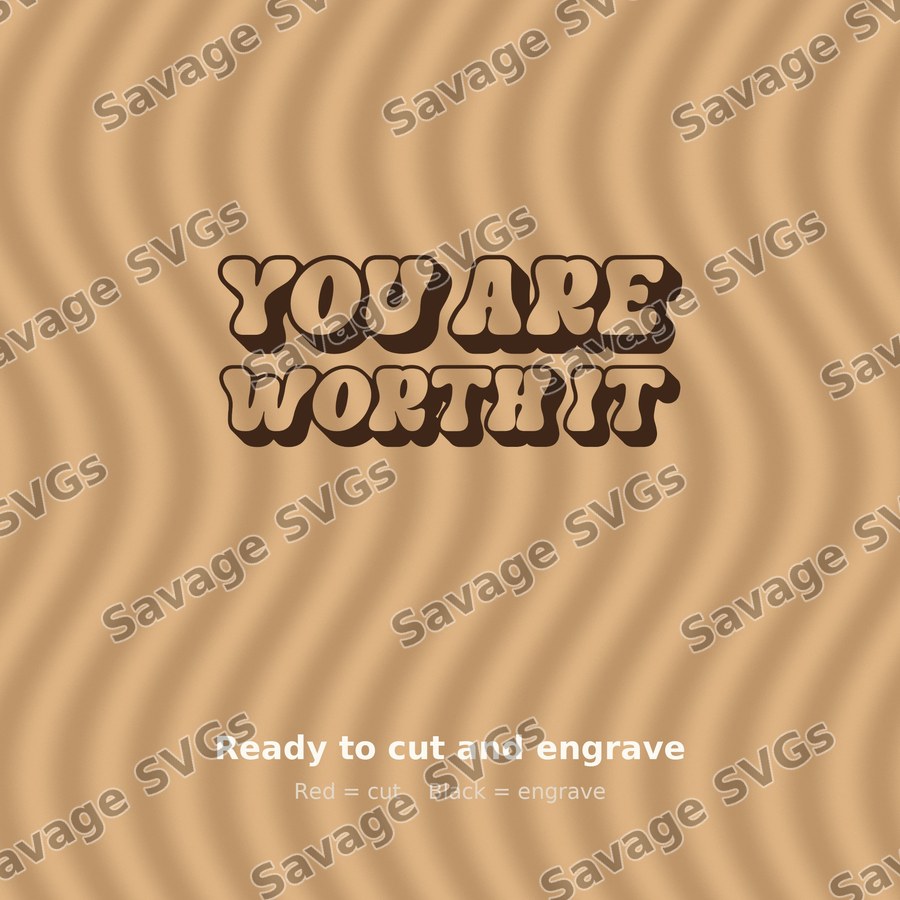 You Are Worth It
