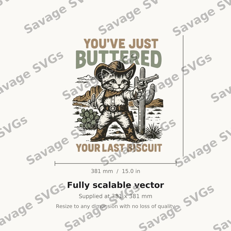 You've Just Buttered Your Last Biscuit
