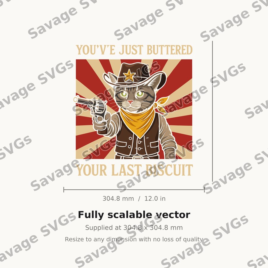You've Just Buttered Your Last Biscuit