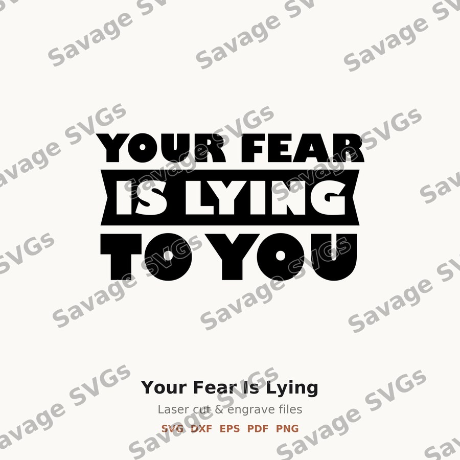 Your Fear Is Lying