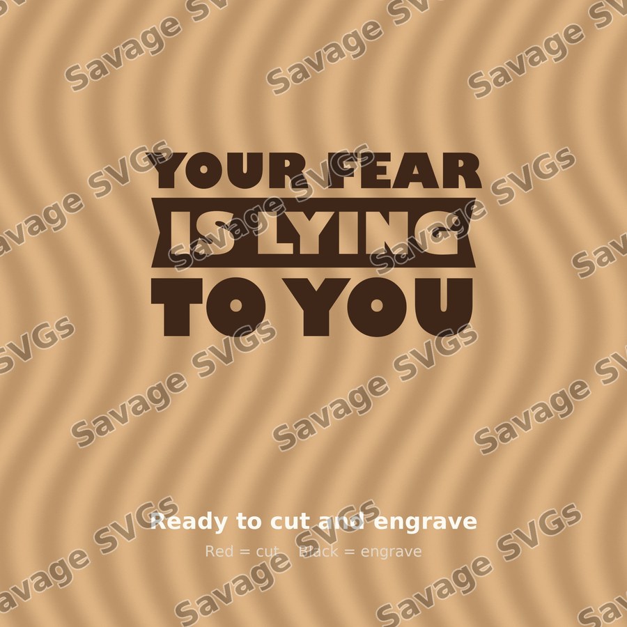 Your Fear Is Lying